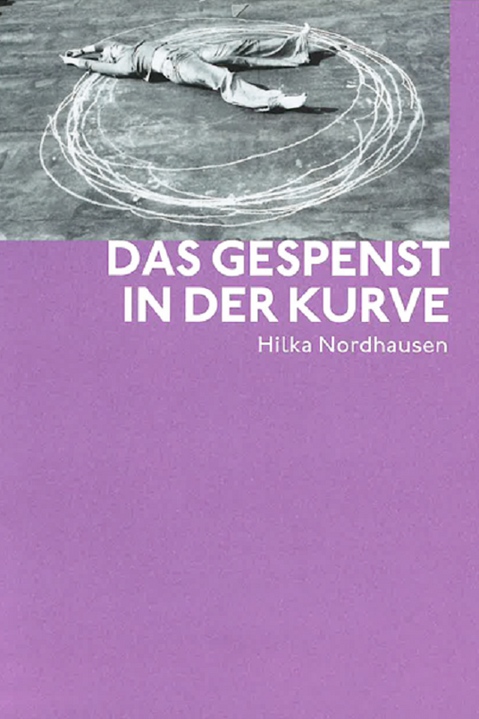 Katalogcover_Hilka_Nordhausen_Das_Gespenst_In_der_Kurve